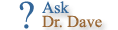 Ask Dr. Dave